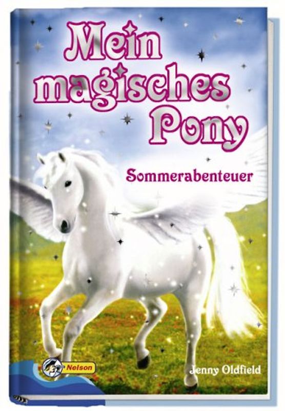 Mein magisches Pony - Sommerabenteuer. Nelson Mädchenromane
