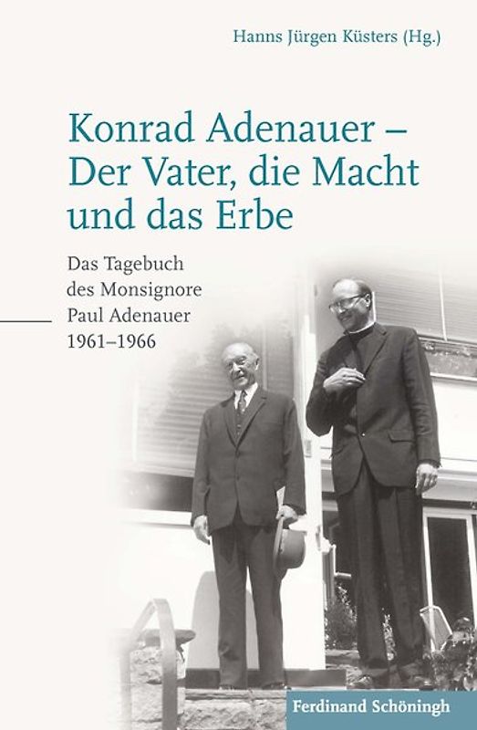 Konrad Adenauer – Der Vater, die Macht und das Erbe