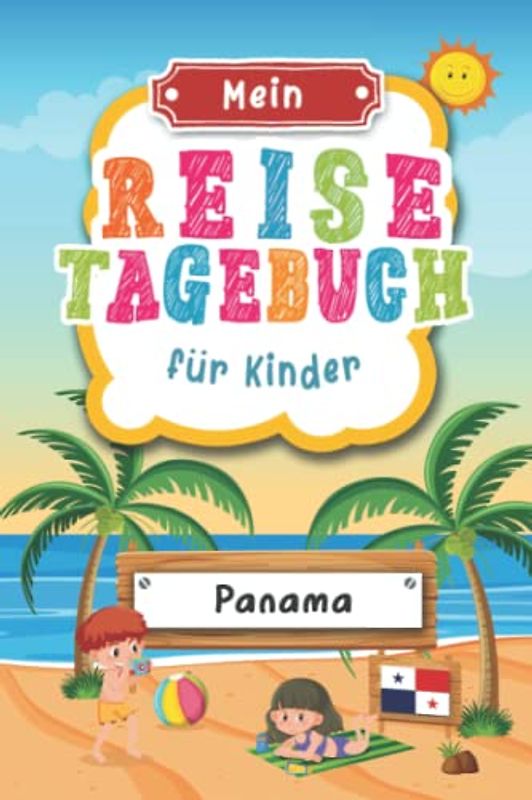 Reisetagebuch für Kinder Panama: Panama Urlaubstagebuch zum Ausfüllen,Eintragen,Malen,Einkleben für Ferien & Urlaub A5, Aktivitätsbuch & Tagebuch ... Kinder Buch für Reise & unterwegs