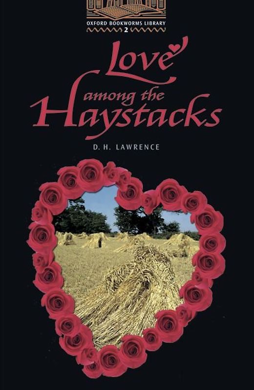 Oxford Bookworms Library / 7. Schuljahr, Stufe 2 - Love among the Haystacks
