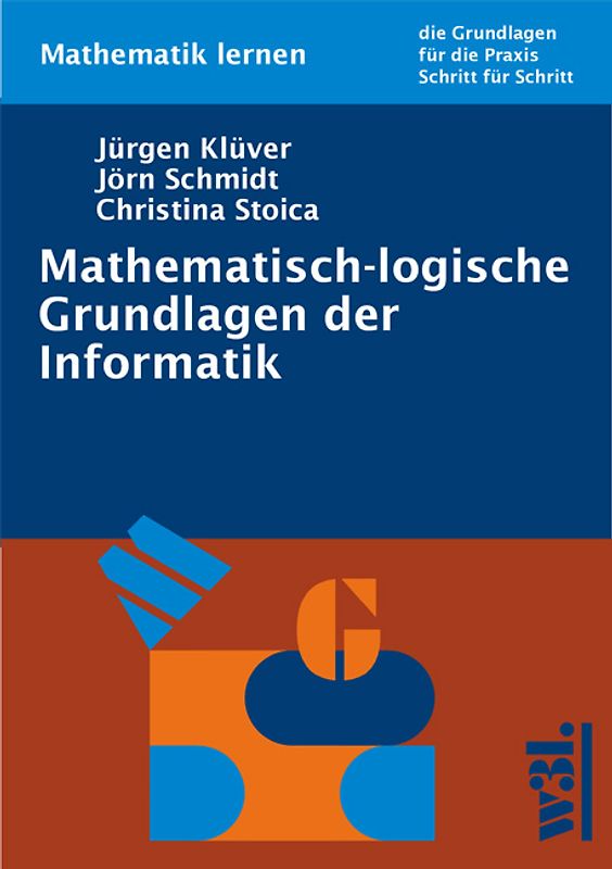 Mathematisch-logische Grundlagen der Informatik