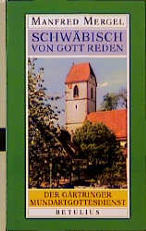 Schwäbisch von Gott reden. Der Gärtringer Mundartgottesdienst