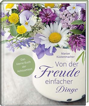 Von der Freude einfacher Dinge