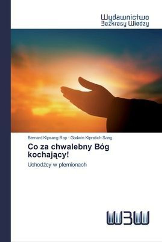 Co za chwalebny Bóg kochaj¿cy!