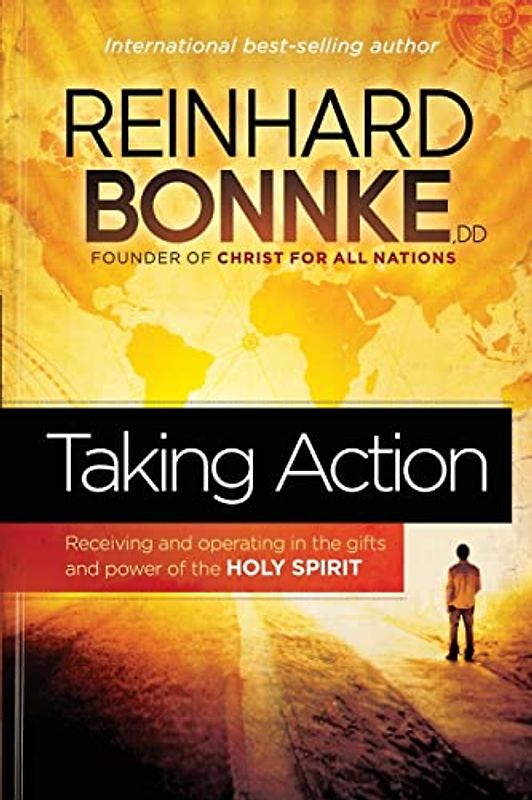 Taking Action: Receiving and Operating in the Gifts and Power of the Holy Spirit