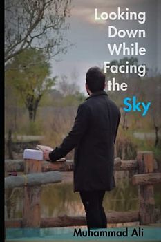 Looking Down While Facing the Sky