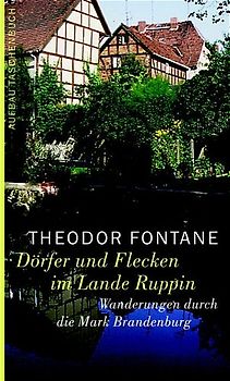 Wanderungen durch die Mark Brandenburg / Dörfer und Flecken im Lande Ruppin