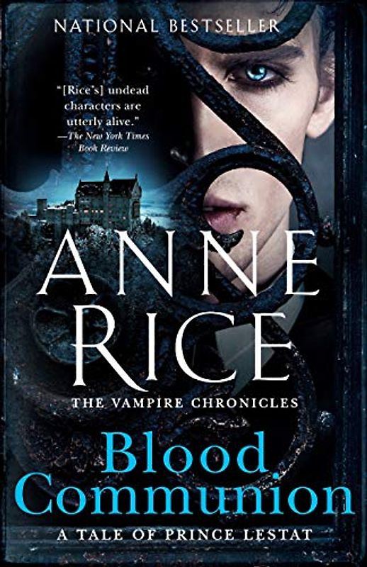 Blood Communion: A Tale of Prince Lestat (Vampire Chronicles, Band 13)