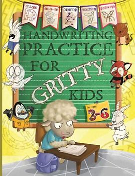 Handwriting Practice for Gritty Kids: Letter and Number Tracing, Coloring, Mazes, Dot to Dot, Matching, and More! (Dexterity and Penmanship for Preschool, Pre-K, & Kindergarten Kids Ages 3, 4, 5, 6.)