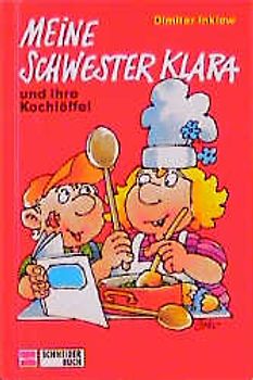 Meine Schwester Klara. Und ihre Kochlöffel