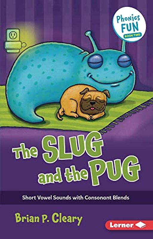 The Slug and the Pug: Short Vowel Sounds With Consonant Blends (Phonics Fun, 2)