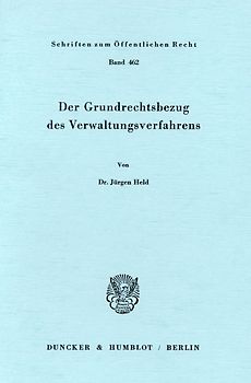 Der Grundrechtsbezug des Verwaltungsverfahrens.