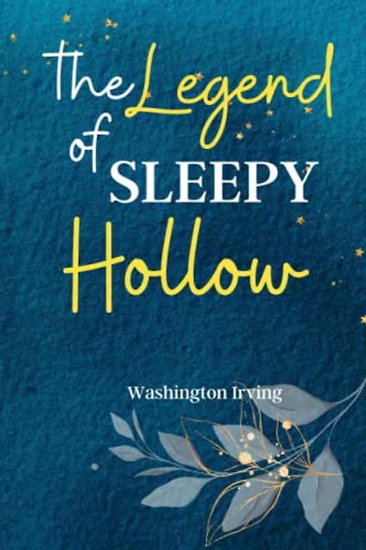The Legend of Sleepy Hollow: Journey into the Enchanting World of 'The Legend of Sleepy Hollow', a Classic Tale of Ghosts, Love, and Mysterious Adventures!