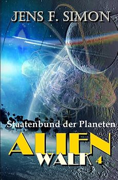 AlienWalk / Staatenbund der Planeten (AlienWalk 4)