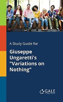 A Study Guide for Giuseppe Ungaretti's "Variations on Nothing"