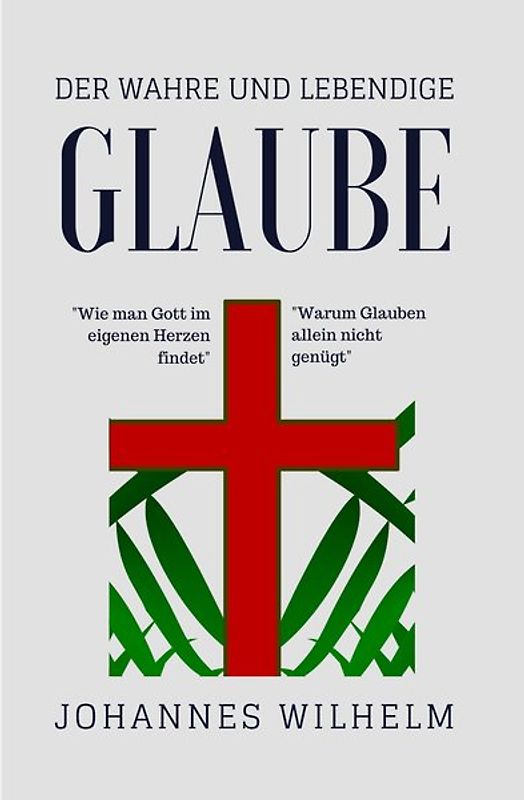 Der wahre und lebendige Glaube!