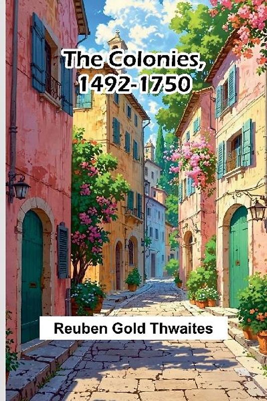 The Colonies, 1492-1750