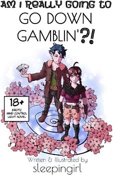 Am I Really Going to GO DOWN GAMBLIN'?!