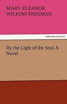 By the Light of the Soul A Novel