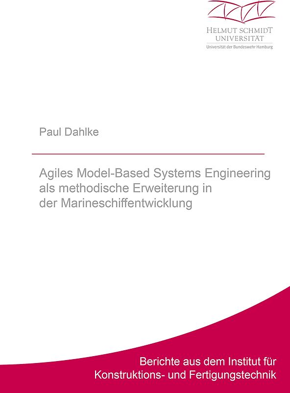 Agiles Model-Based Systems Engineering als methodische Erweiterung in der Marineschiffentwicklung