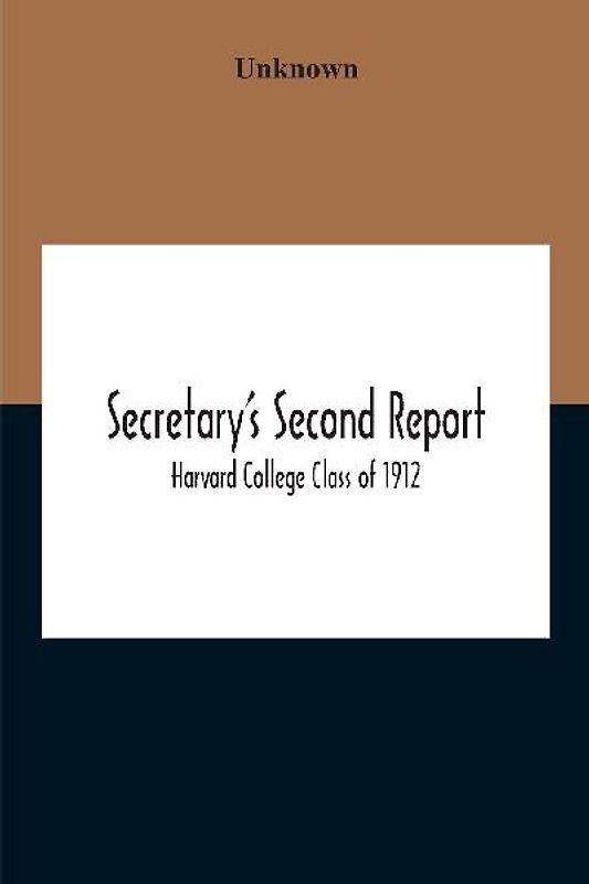 Secretary'S Second Report; Harvard College Class Of 1912