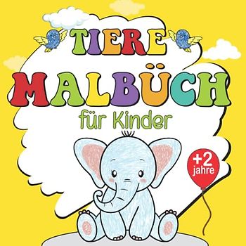 Tiere Ausmalbuch ab 2 Jahre: Tiere malbuch Kinder | Kritzel-Malbuch mit vielen tollen Tiere-Figuren für Mädchen und Jungen