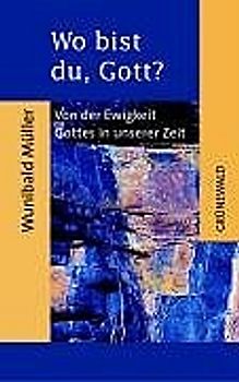Wo bist du, Gott?