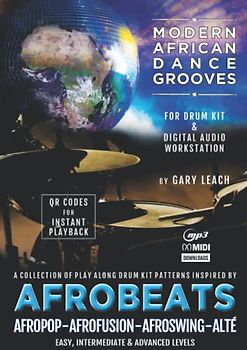 Afrobeats for Drum Kit and Digital Audio Workstation: A collection of play along drum kit patterns inspired by AFROPOP, AFROFUSION, AFROSWING, ALTÉ