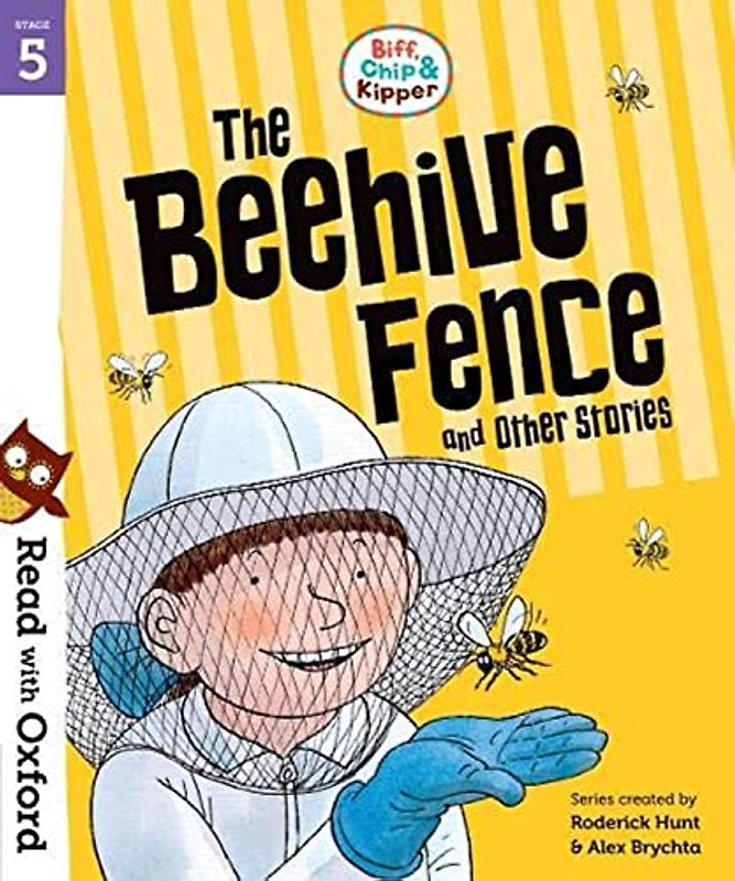 Read with Oxford: Stage 5: Biff, Chip and Kipper: The Beehive Fence and Other Stories