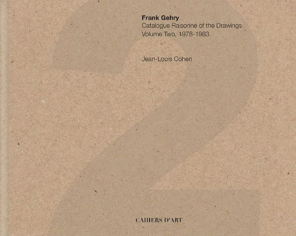 Frank Gehry: Catalogue Raisonne of the Drawings Vol II 1978-1983