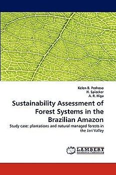 Sustainability Assessment of Forest Systems in the Brazilian Amazon