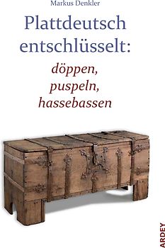 Plattdeutsch entschlüsselt: döppen, puspeln, hassebassen