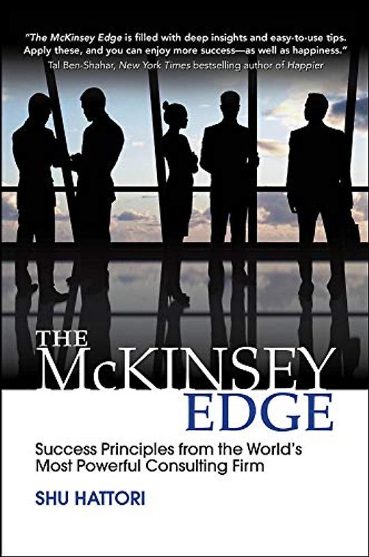 The McKinsey Edge: Success Principles from the World's Most Powerful Consulting Firm