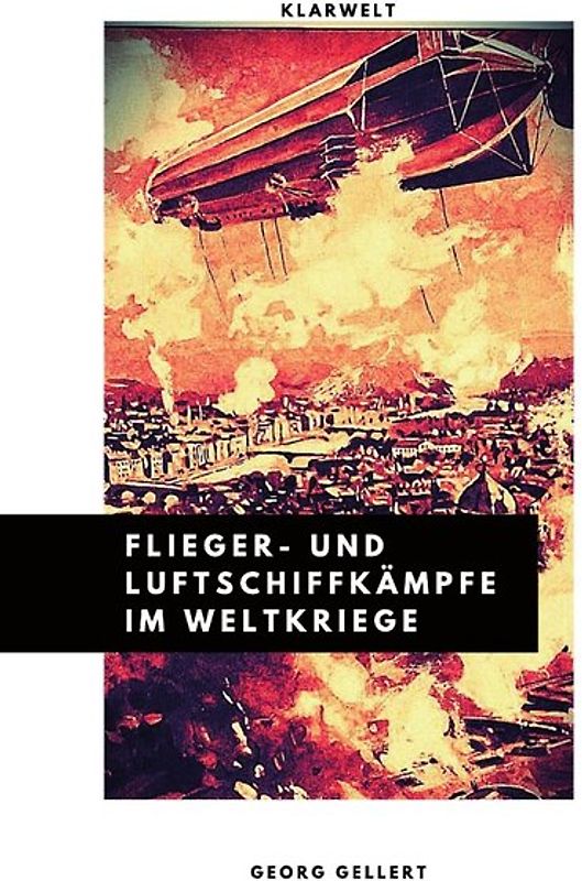 Flieger- und Luftschiffkämpfe im Weltkriege