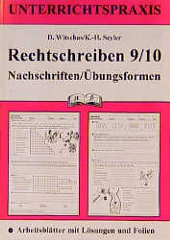 Rechtschreiben. 9./10. Jahrgangsstufe. Nachschriften /Übungsformen /Neue Rechtschreibung