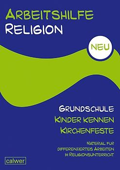 Arbeitshilfe Religion Grundschule Kinder kennen Kirchenfeste