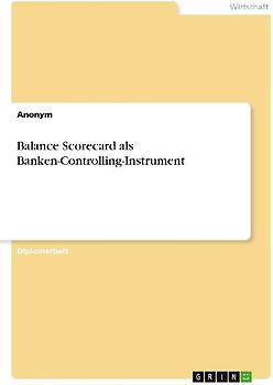 Balance Scorecard als Banken-Controlling-Instrument