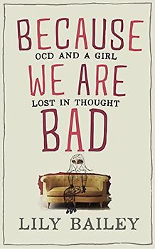 Because We Are Bad: OCD and a Girl Lost in Thought