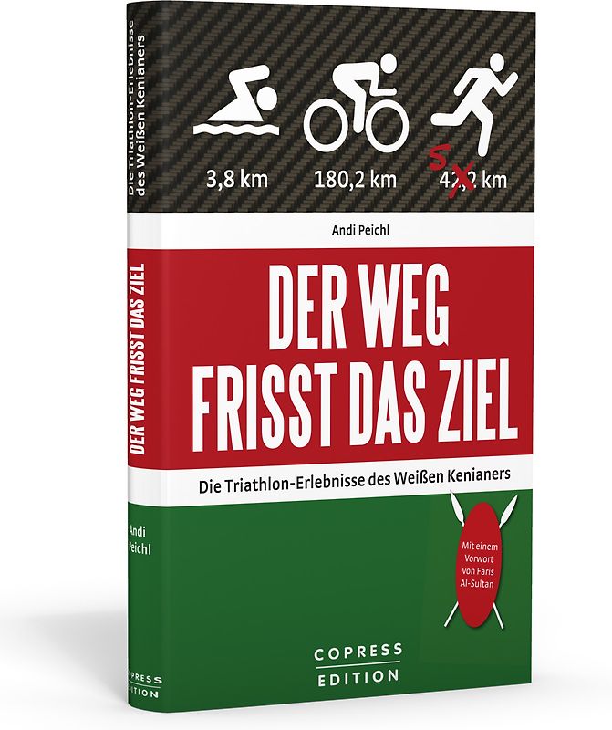 Der Weg frisst das Ziel - Die Triathlon-Erlebnisse des Weißen Kenianers