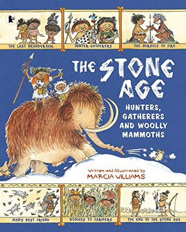The Stone Age: Hunters, Gatherers and Woolly Mammoths