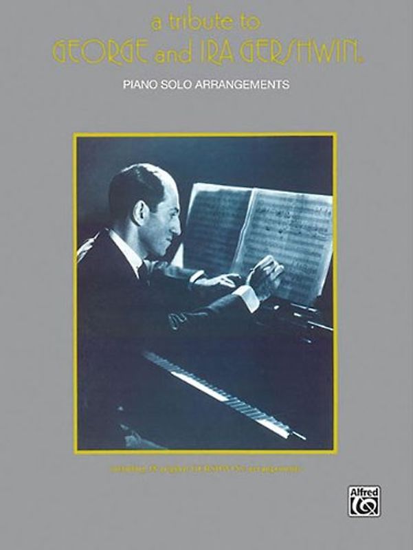 A Tribute to George and Ira Gershwin: Piano Arrangements