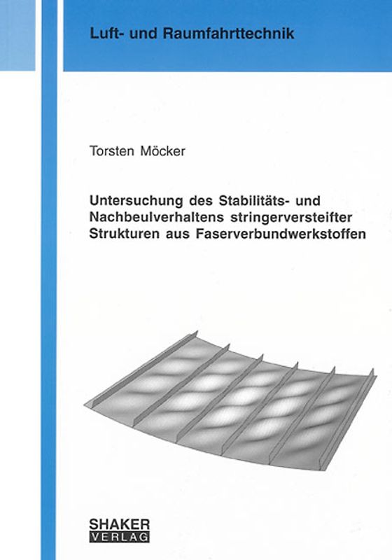Untersuchung des Stabilitäts- und Nachbeulverhaltens stringerversteifter Strukturen aus Faserverbundwerkstoffen