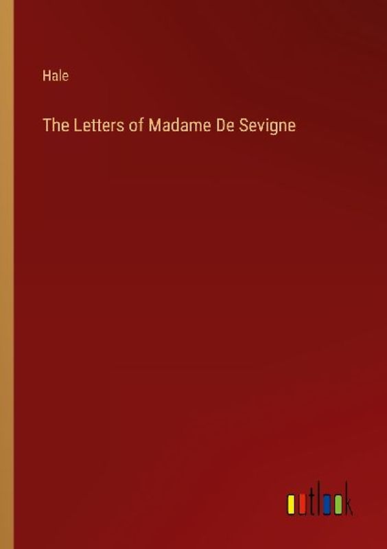 The Letters of Madame De Sevigne