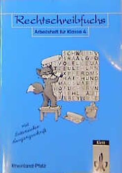 Rechtschreibfuchs - Mit reformierter Rechtschreibung und Zeichensetzung. Arbeitsheft für Klasse 4 mit Lateinischer Ausgangsschrift