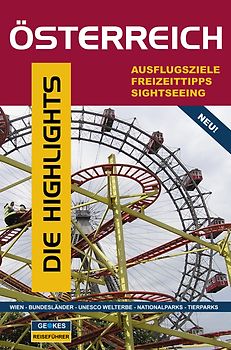 Österreich - Die Highlights. Ausflugsziele, Freizeittipps, Sightseeing. Österreich Reiseführer