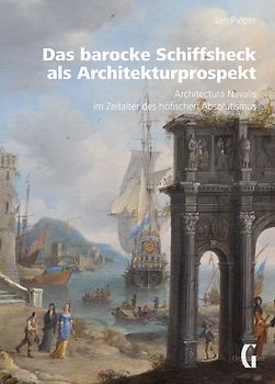Das barocke Schiffsheck als Architekturprospekt