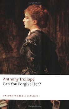 Can You Forgive Her? (Oxford World's Classics)