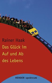 Das Glück im Auf und Ab des Lebens