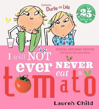 Charlie and Lola: I Will Not Ever Never Eat A Tomato 25th Birthday Edition