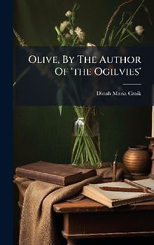 Olive, By The Author Of 'the Ogilvies'